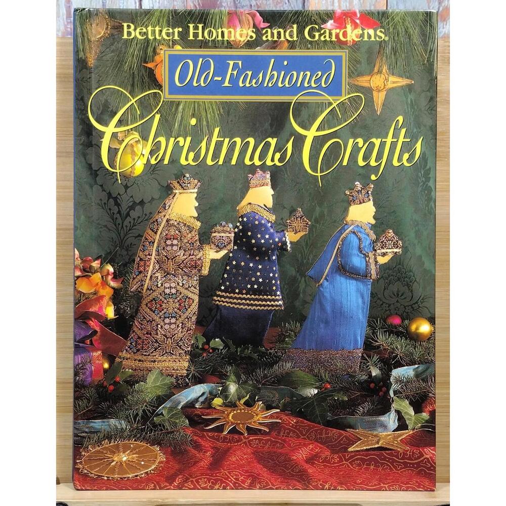 Better Homes and Gardens Old-Fashioned Christmas Crafts Book First Edition